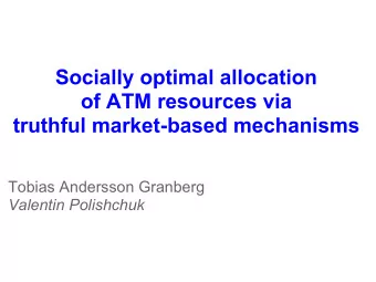 Socially optimal allocation  of ATM resources via  truthful market-based mechanisms  Tobias