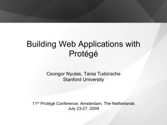 Building Web Applications with  Protg  Csongor Nyulas, Tania Tudorache  Stanford University 11