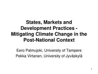 States, Markets and  Development Practices -  Mitigating Climate Change in the  Post-National