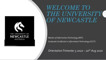 THE UNIVERSITY  OF NEWCASTLE  Master of Information Technology (MIT)  Graduate Certificate in
