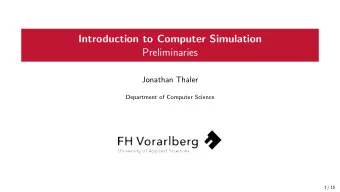 Introduction to Computer Simulation  Preliminaries  Jonathan Thaler  Department of Computer Science