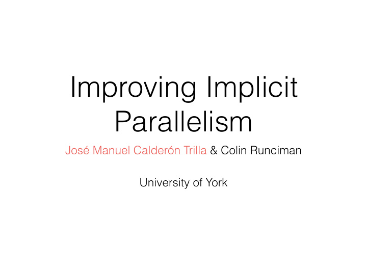 improving implicit parallelism