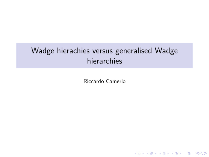 wadge hierachies versus generalised wadge hierarchies
