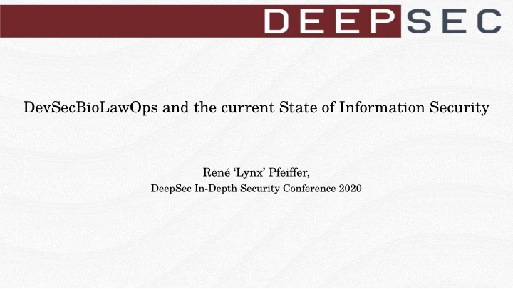 devsecbiolawops and the current state of information