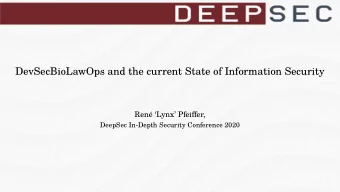DevSecBioLawOps and the current State of Information Security  Ren Lynx Pfeifger,  DeepSec