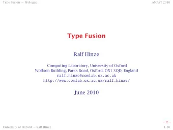 Type Fusion  Ralf Hinze  Computing Laboratory, University of Oxford  Wolfson Building, Parks Road,