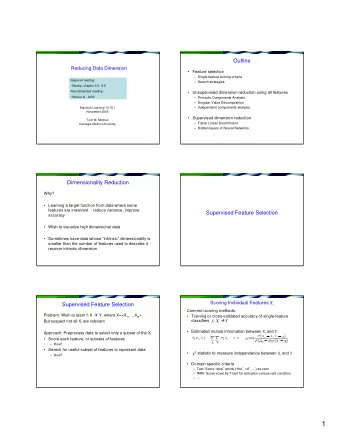 1 Choosing Set of Features to learn F: X  Y  Choosing Set of Features  Common methods:  Common