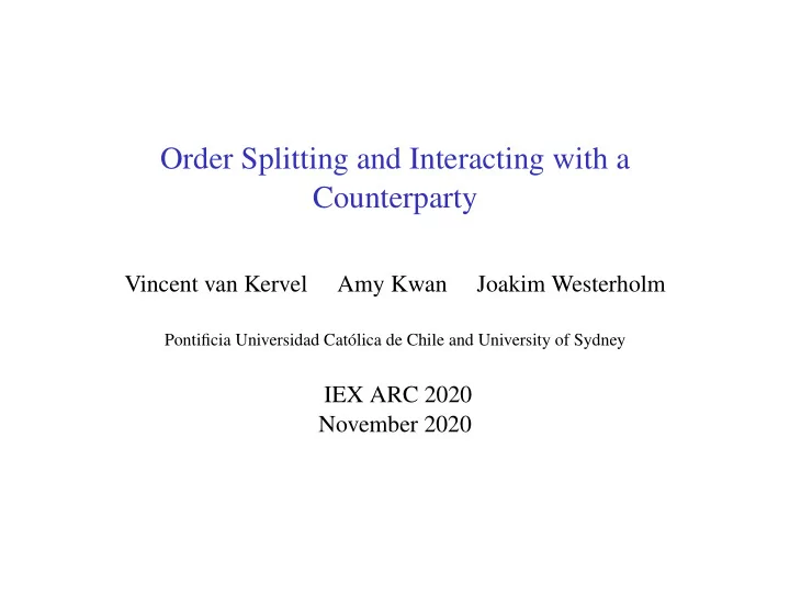 order splitting and interacting with a counterparty