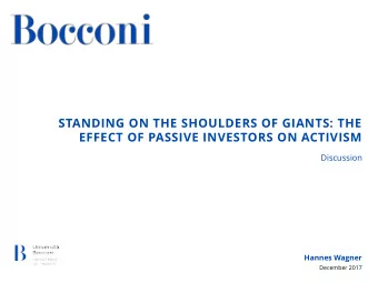 STANDING ON THE SHOULDERS OF GIANTS: THE  EFFECT OF PASSIVE INVESTORS ON ACTIVISM  Discussion