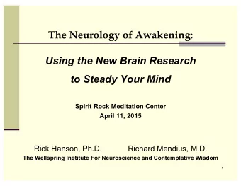 to Steady Your Mind  Spirit Rock Meditation Center April 11, 2015  Rick Hanson, Ph.D.