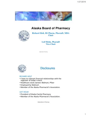 Disc  isclosures  RICHARD HOLT  I have no relevant financial relationships with the organizer of