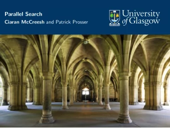 Parallel Search Ciaran McCreesh and Patrick Prosser  This Weeks Lectures  Search and