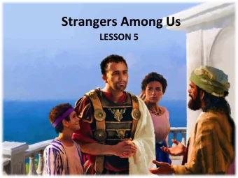 Strangers  Among  Us      LESSON  5      Your  Response  to  the