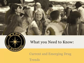 What you Need to Know:  Current and Emerging Drug Trends  Agenda:  Alcohol  Synthetic Drugs