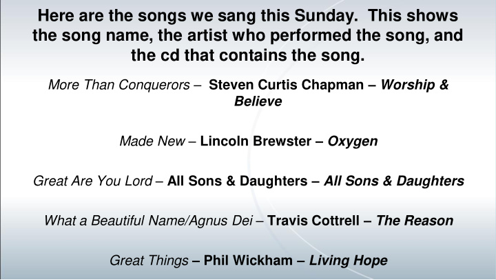 here are the songs we sang this sunday this shows