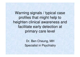 Warning signals / typical case  profiles that might help to  heighten clinical awareness and