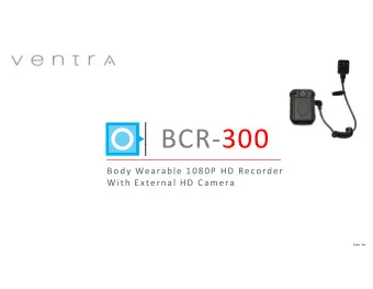 BCR-300  BCR-300  Body Wearable 1080P HD Recorder  With External HD Camera  Sales. Ver  OUTLINE