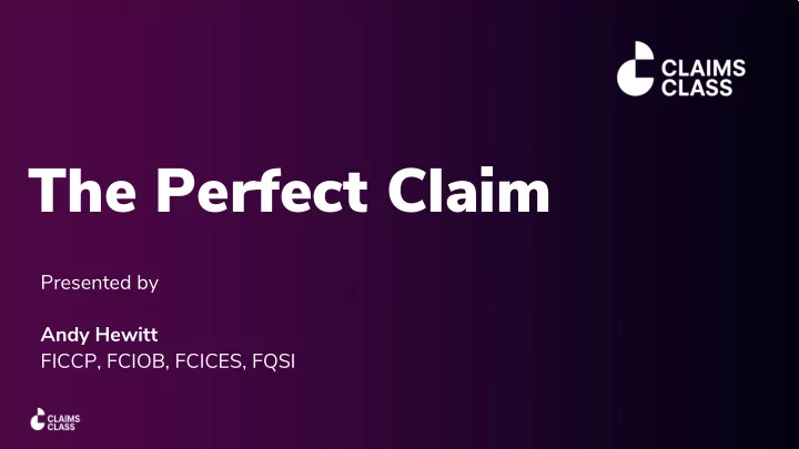 the perfect claim