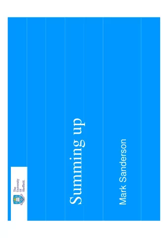 Summing up  g p  Mark Sanderson  Mark Sanderson  2  Summing up?   What did we talk about?