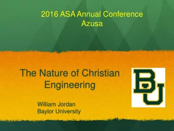 The Nature of Christian  Engineering  William Jordan  Baylor University  Is this a Christian solar