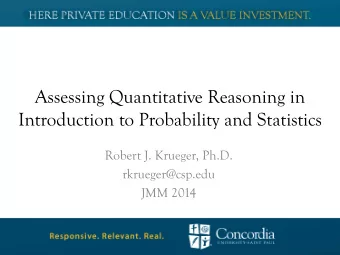 Assessing Quantitative Reasoning in  Introduction to Probability and Statistics  Robert J. Krueger,