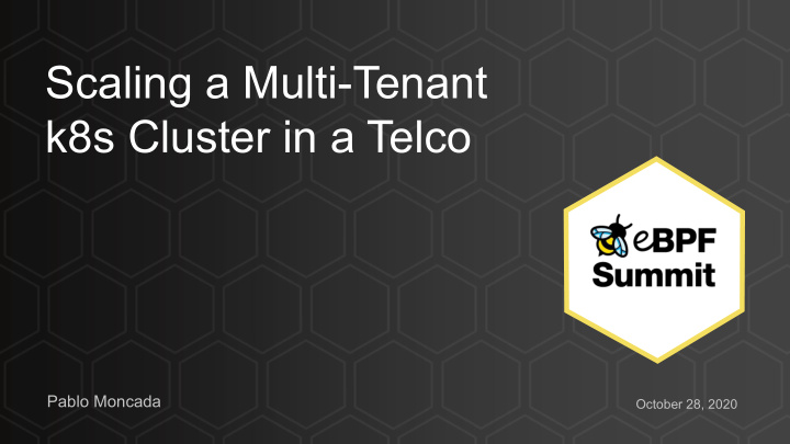 scaling a multi tenant k8s cluster in a telco