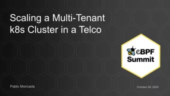Scaling a Multi-Tenant  k8s Cluster in a Telco  Pablo Moncada  October 28, 2020  About MasMovil
