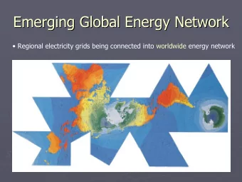 Emerging Global Energy Network  Emerging Global Energy Network   Regional electricity grids