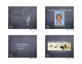 A Little Talent Helps  Two phases:  Creation  Delivery  Vincent Van Gogh, age 9  Page 2 of 34  Page