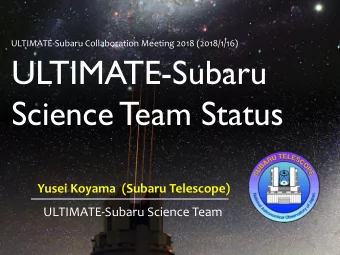 ULTIMATE-Subaru  Science Team Status  Yusei Koyama  (Subaru Telescope)  ULTIMATE-Subaru Science