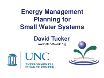 Planning for  Small Water Systems David Tucker  www.efcnetwork.org 6/19/2013  Dedicated to