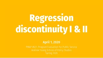 Regression  discontinuity I &amp; II  April 1, 2020  PMAP 8521: Program Evaluation for Public