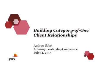 Building Category-of-One  Client Relationships  Andrew Sobel  Advisory Leadership Conference  July