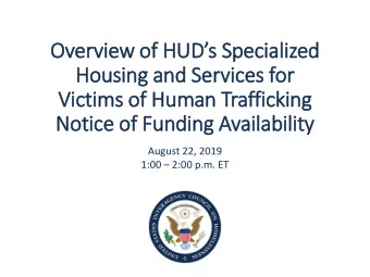 Overvi  view o  of HUD  HUDs S  Spec  ecialized  ed  Housing a  and S  Servi  vices f  for  r