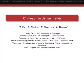 K  meson in dense matter   L. Tols 1 , R. Molina 2 , E. Oset 2 and A. Ramos 3 1 Theory
