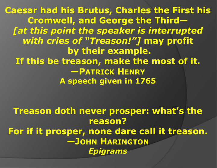 caesar had his brutus charles the first his cromwell and