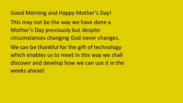 good morning and happy mother s day this may not be the