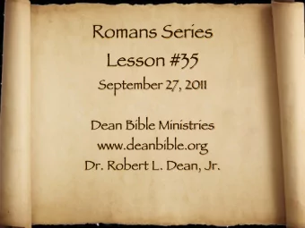 Romans Series  Lesson #35  September 27, 2011  Dean Bible Ministries  www.deanbible.org  Dr. Robert