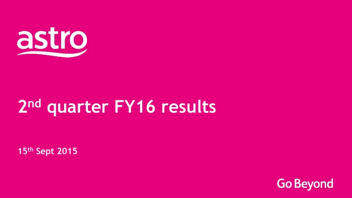 2 nd quarter fy16 results