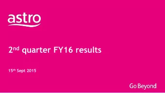 2 nd quarter FY16 results 15 th Sept 2015  Disclaimer This document contains certain