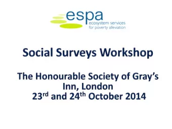 1  Why are we here?  Many ESPA projects use social surveys  (broadly defined) and face similar