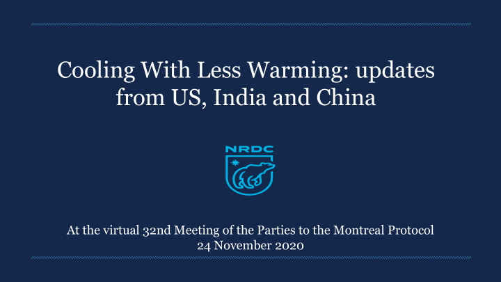 cooling with less warming updates from us india and china