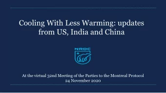 Cooling With Less Warming: updates  from US, India and China  At the virtual 32nd Meeting of the