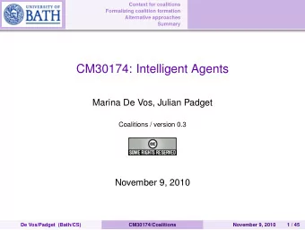 CM30174: Intelligent Agents  Marina De Vos, Julian Padget  Coalitions / version 0.3  November 9,