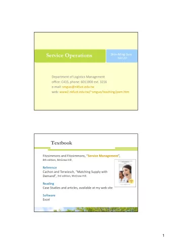 Service Operations Shin  Ming Guo  NKFUST Department of Logistics Management office: C415,