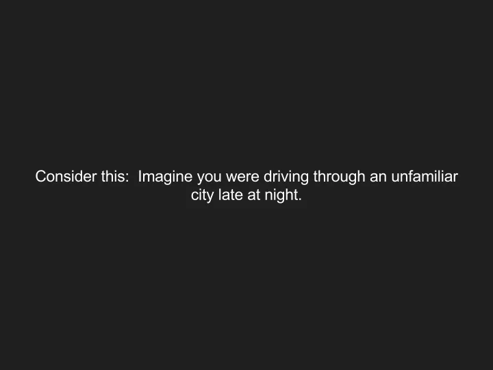 consider this imagine you were driving through an