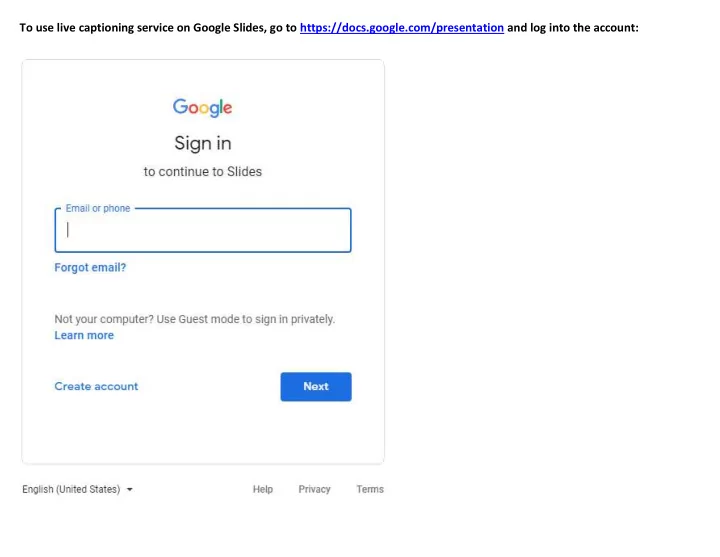to use live captioning service on google slides go to