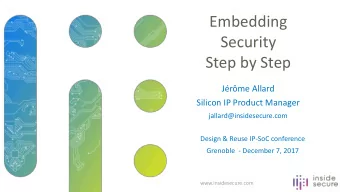 Step by Step  Jrme Allard  Silicon IP Product Manager  jallard@insidesecure.com  Design &amp;