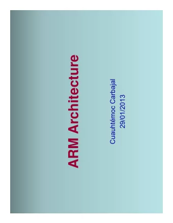 ARM Architecture  Cuauhtmoc Carbajal  29/01/2013  Outline  Introduction  Programmers model