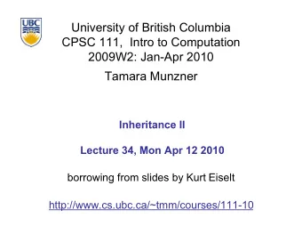 University of British Columbia  CPSC 111,  Intro to Computation  2009W2: Jan-Apr 2010  Tamara